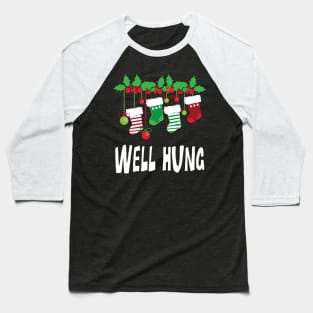 'Funny Well Hung ' Funny Christmas Santa Sock Baseball T-Shirt